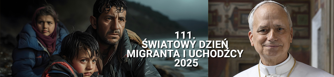 Orędzie Ojca Świętego Leona XIV na 111. Światowy Dzień Migranta i Uchodźcy 2025