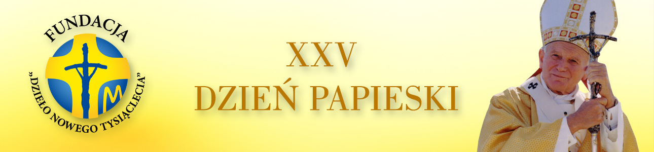 XXV Dzień Papieski - „Święty Jan Paweł II – Prorok nadziei”